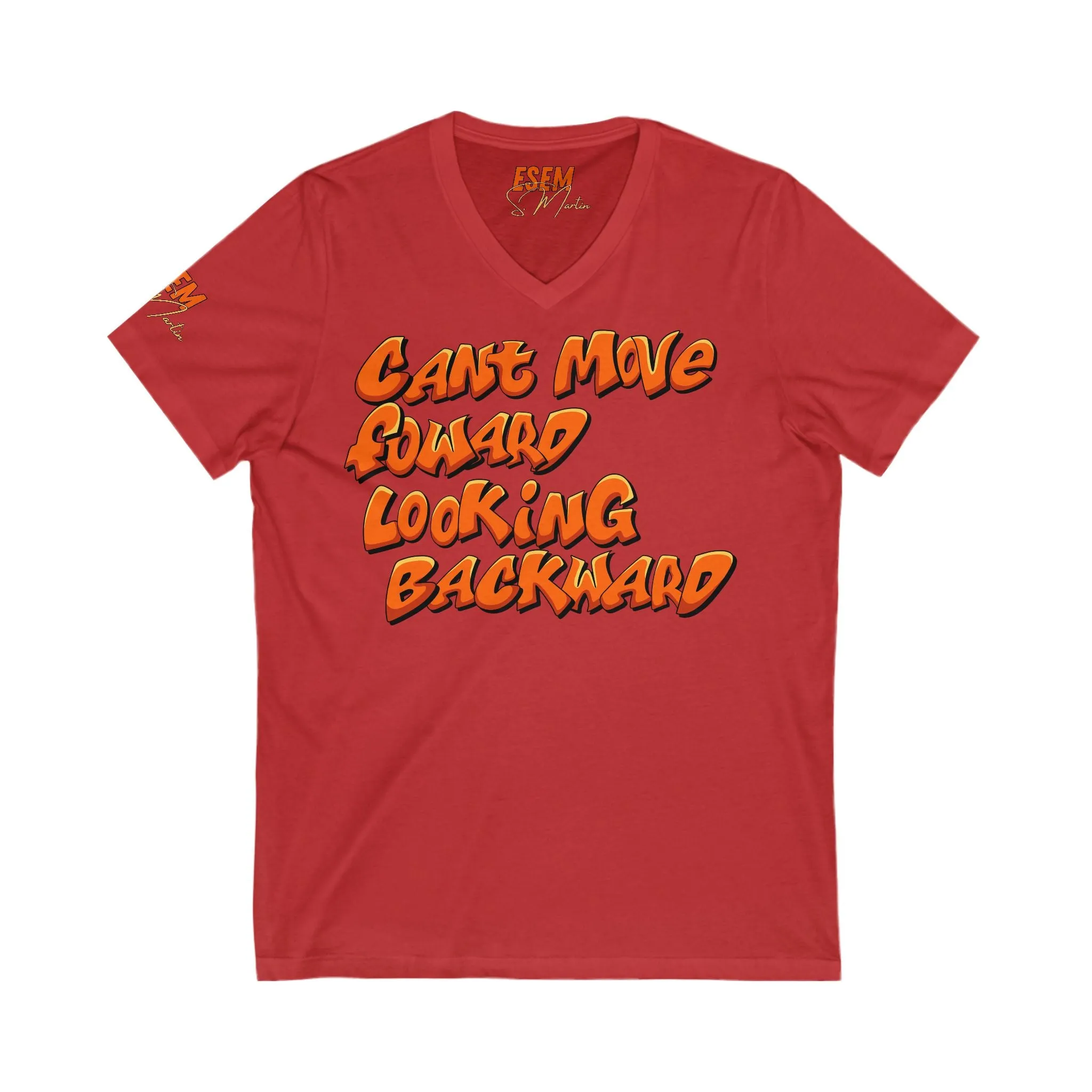 Can't Move Forward looking Backwards - Unisex Jersey Short Sleeve V-Neck Tee