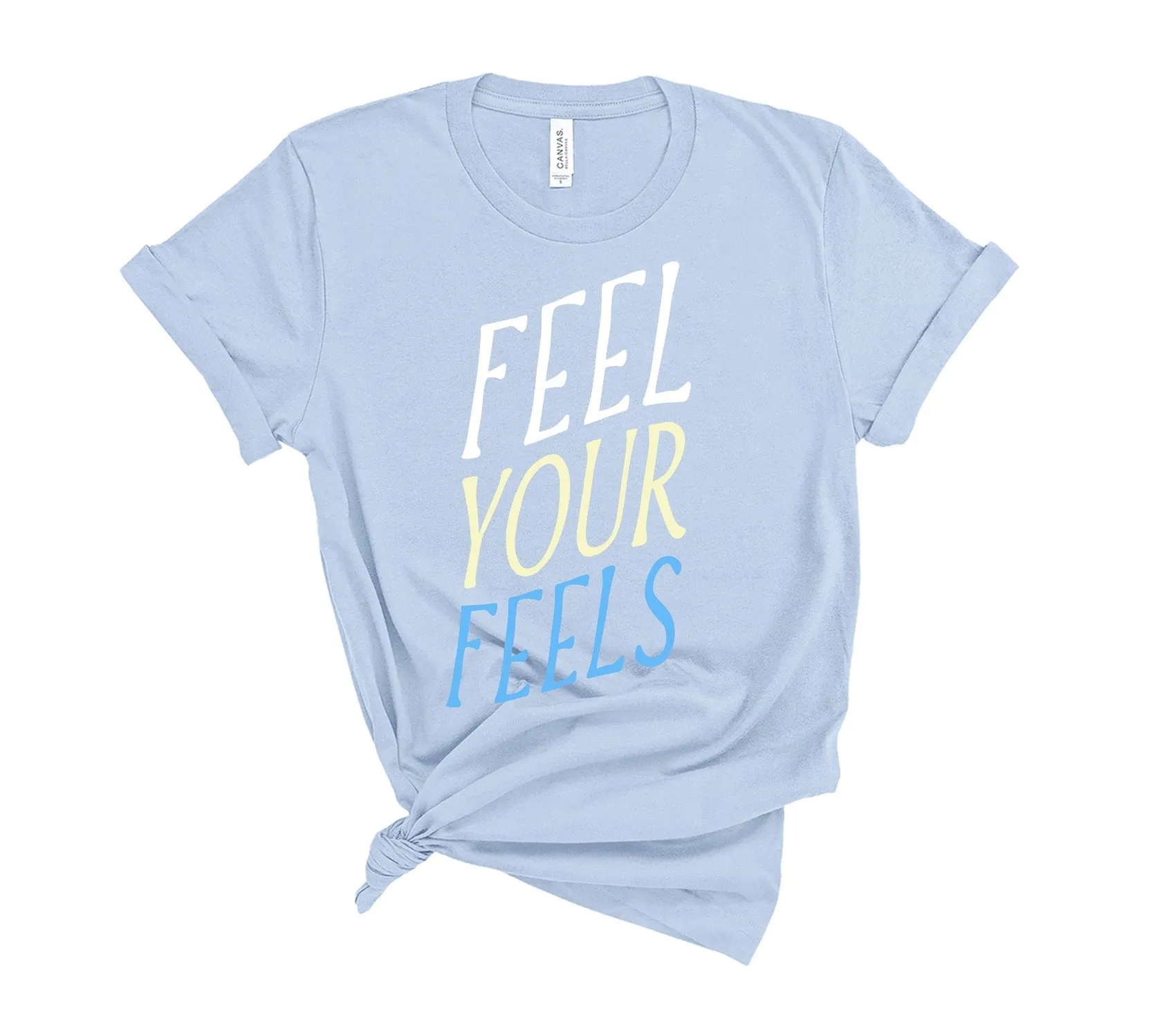 Feel Your Feels - Unisex Fit T-Shirt