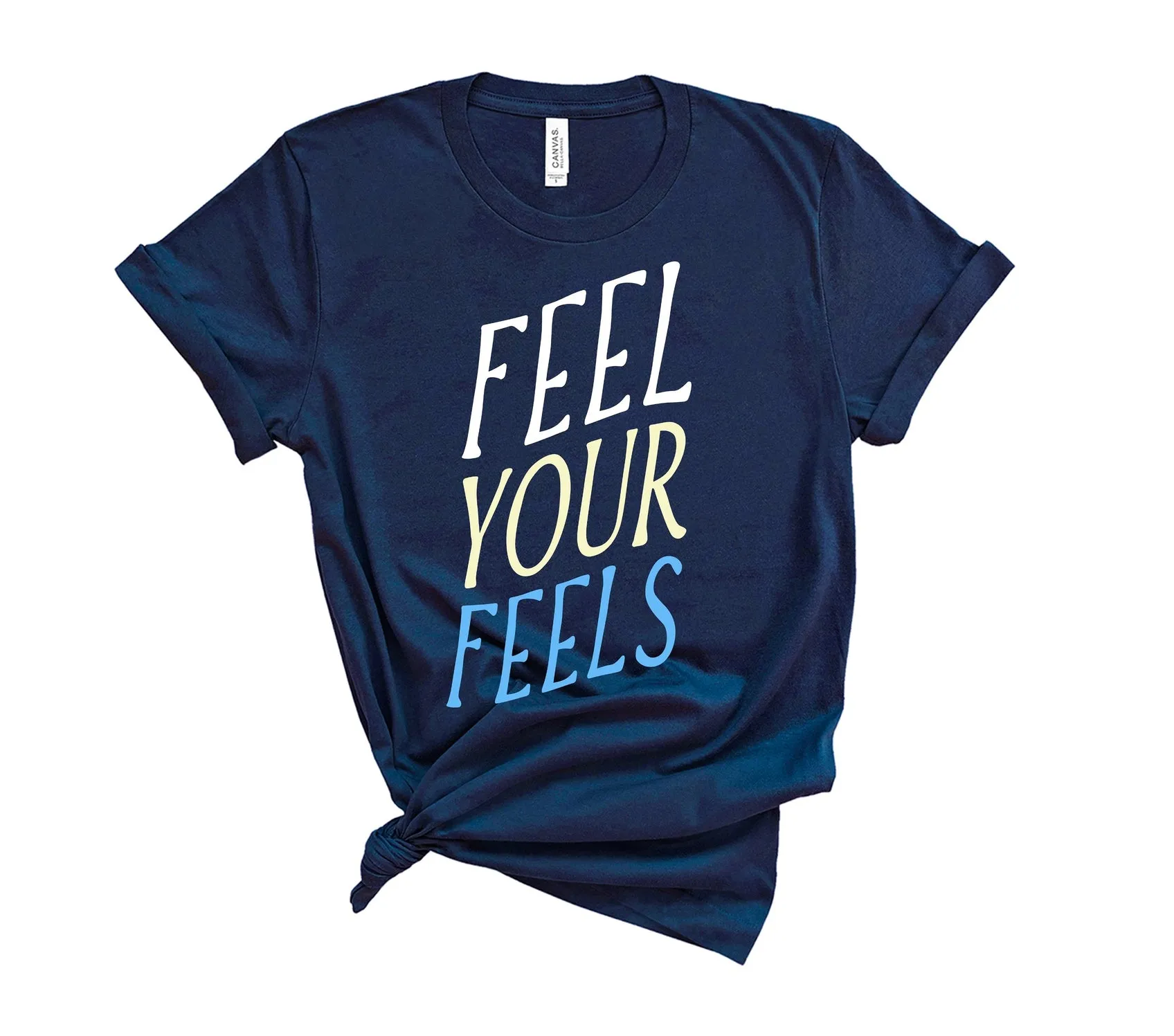 Feel Your Feels - Unisex Fit T-Shirt