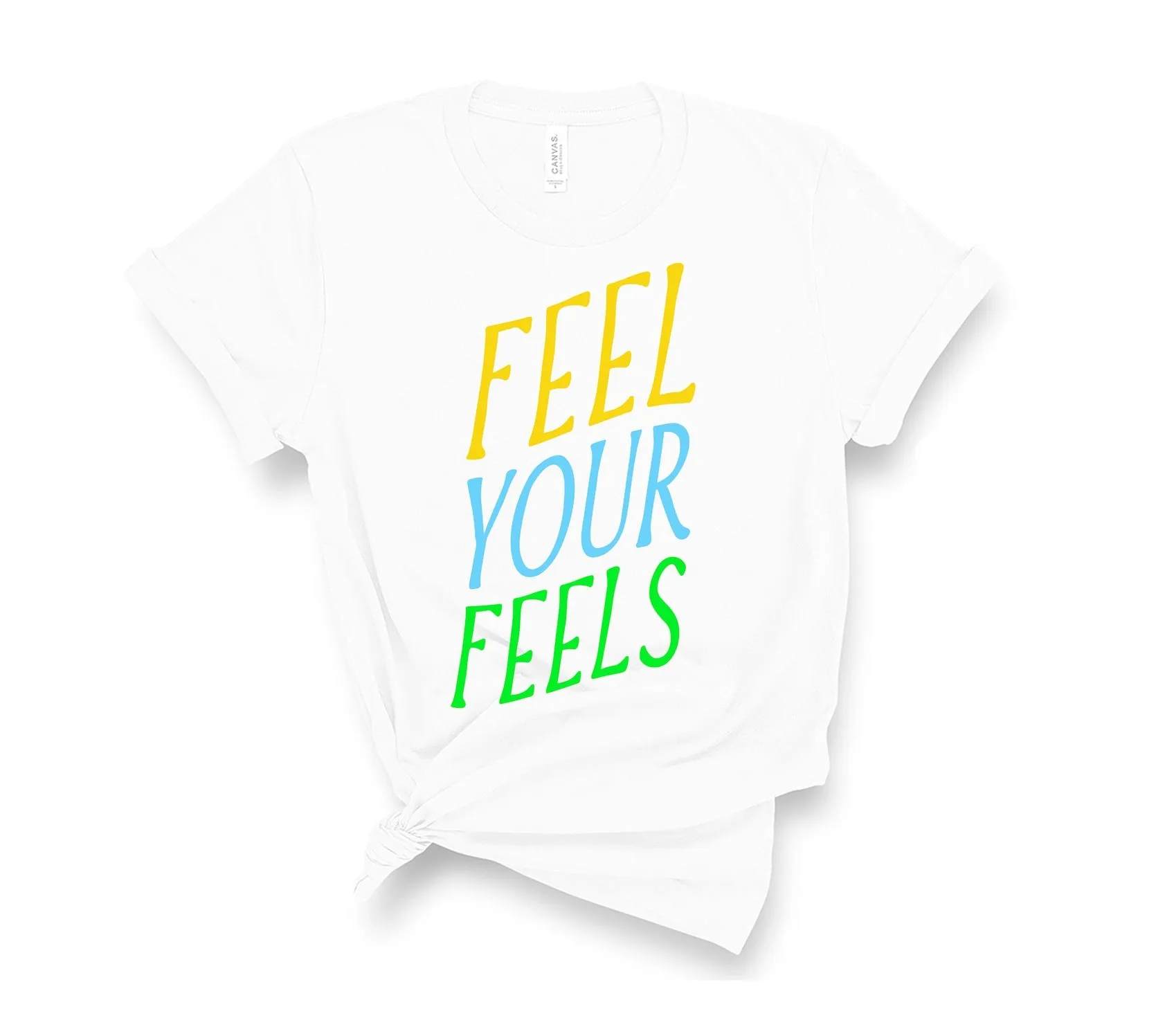 Feel Your Feels - Unisex Fit T-Shirt